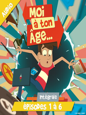 cover image of Moi à ton âge--Episodes 1 à 6